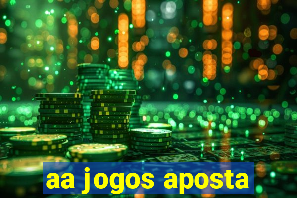 aa jogos aposta